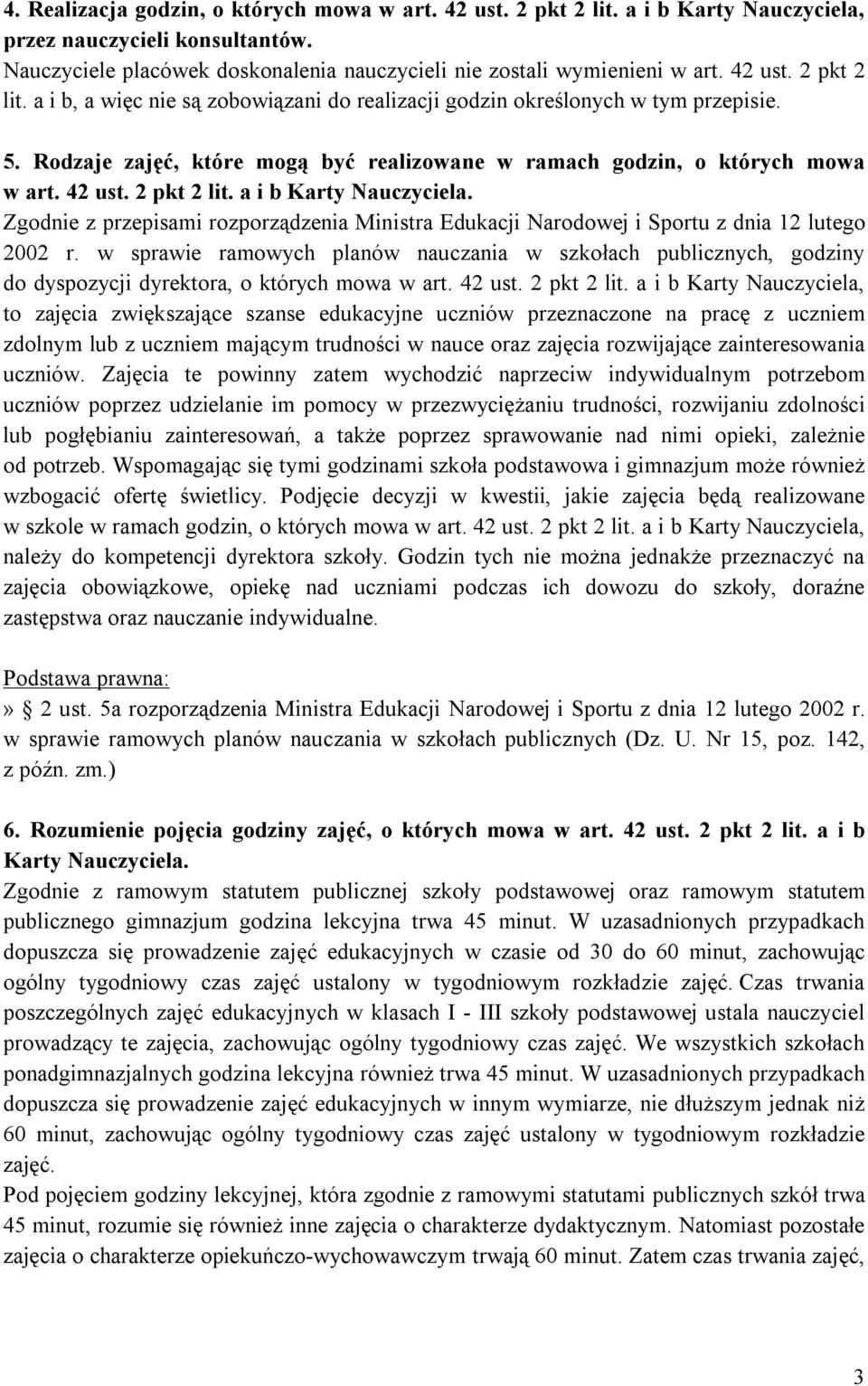 2 pkt 2 lit. a i b Karty Nauczyciela. Zgodnie z przepisami rozporządzenia Ministra Edukacji Narodowej i Sportu z dnia 12 lutego 2002 r.