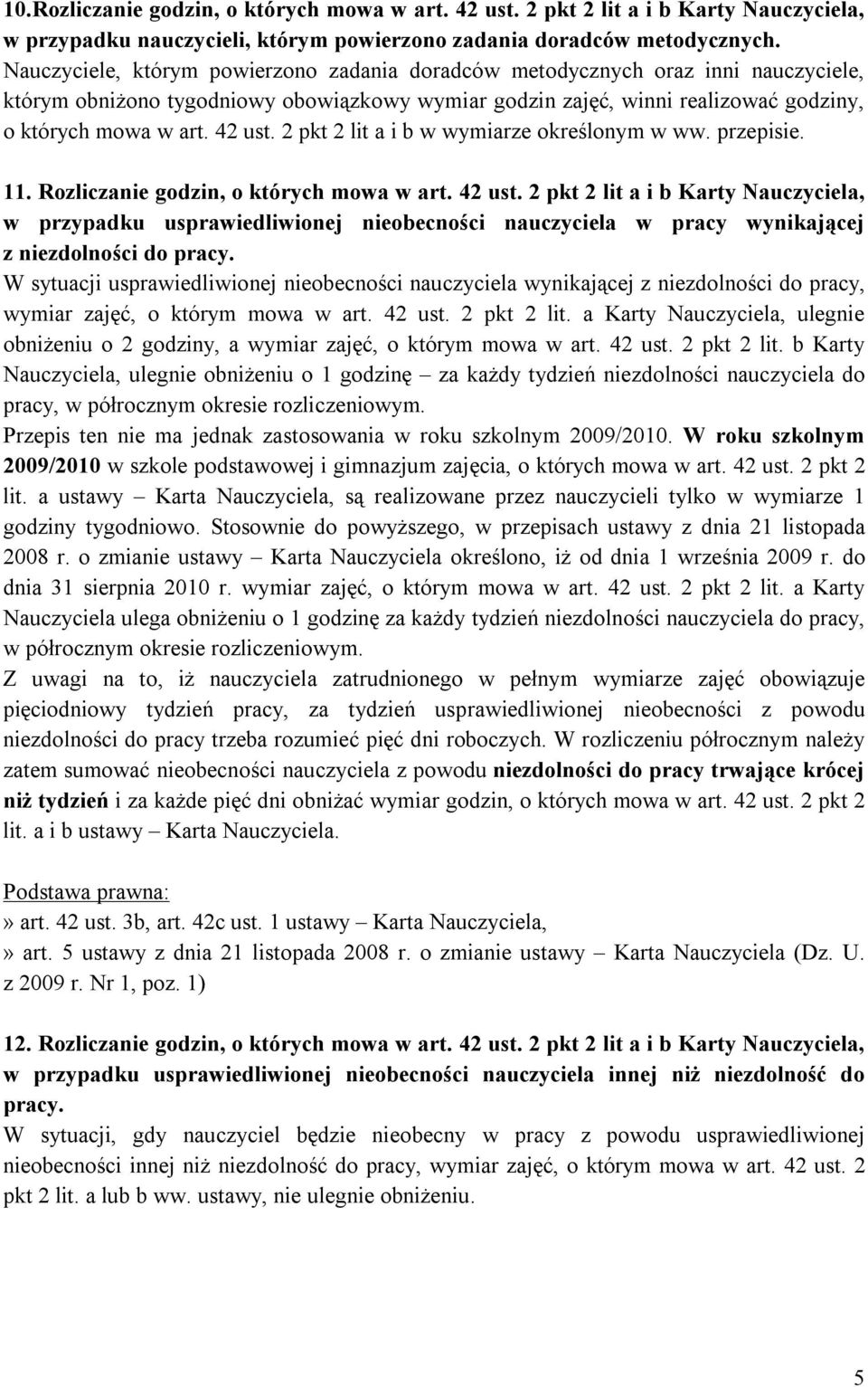 2 pkt 2 lit a i b w wymiarze określonym w ww. przepisie. 11. Rozliczanie godzin, o których mowa w art. 42 ust.