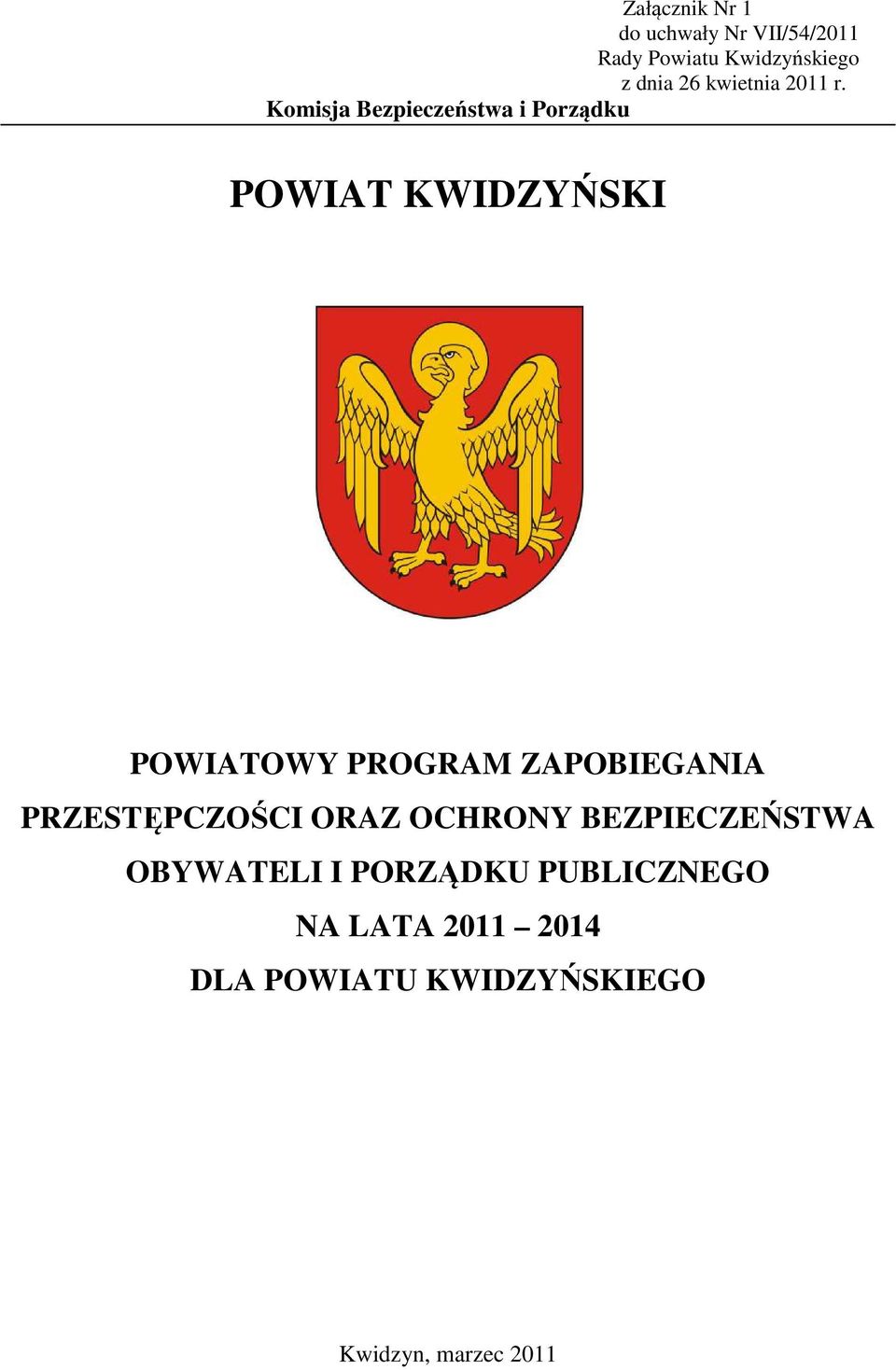 Komisja Bezpieczeństwa i Porządku POWIAT KWIDZYŃSKI POWIATOWY PROGRAM