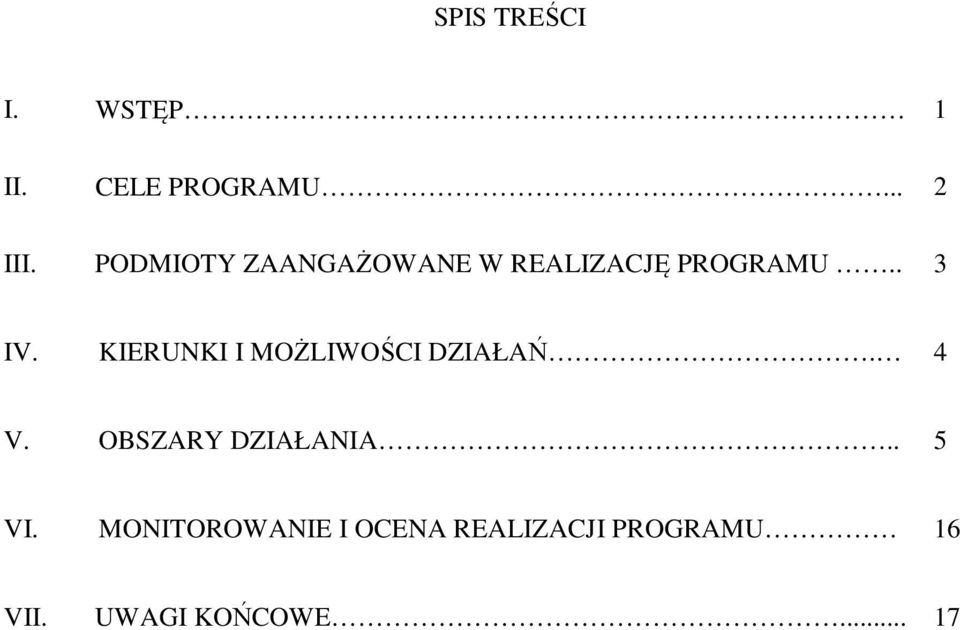 KIERUNKI I MOŻLIWOŚCI DZIAŁAŃ. 4 V. OBSZARY DZIAŁANIA.