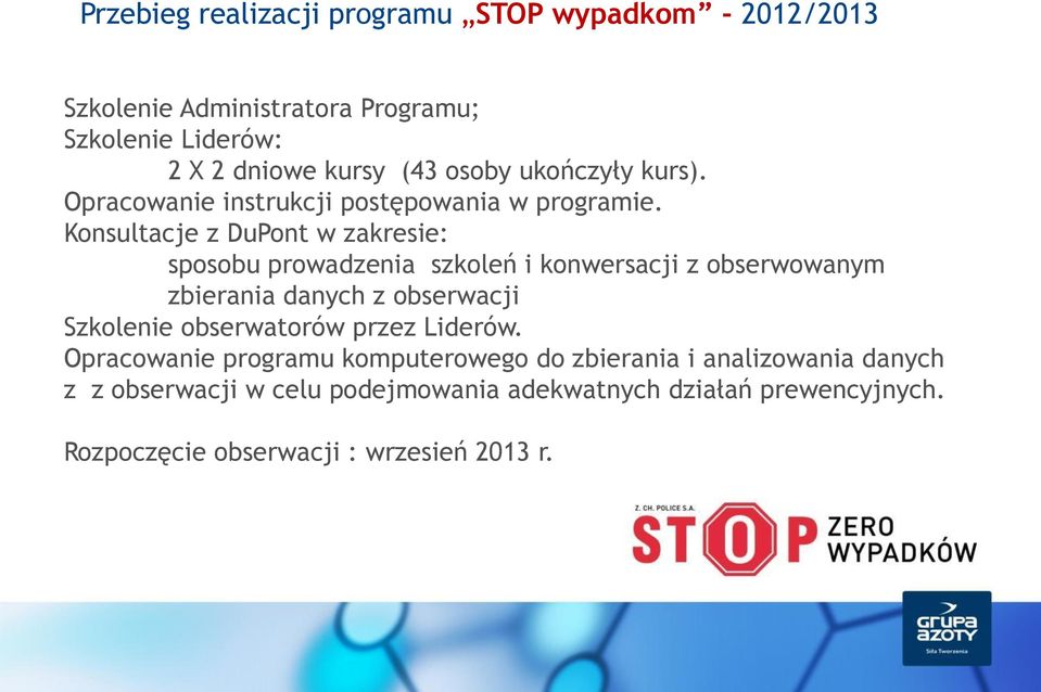 Konsultacje z DuPont w zakresie: sposobu prowadzenia szkoleń i konwersacji z obserwowanym zbierania danych z obserwacji Szkolenie