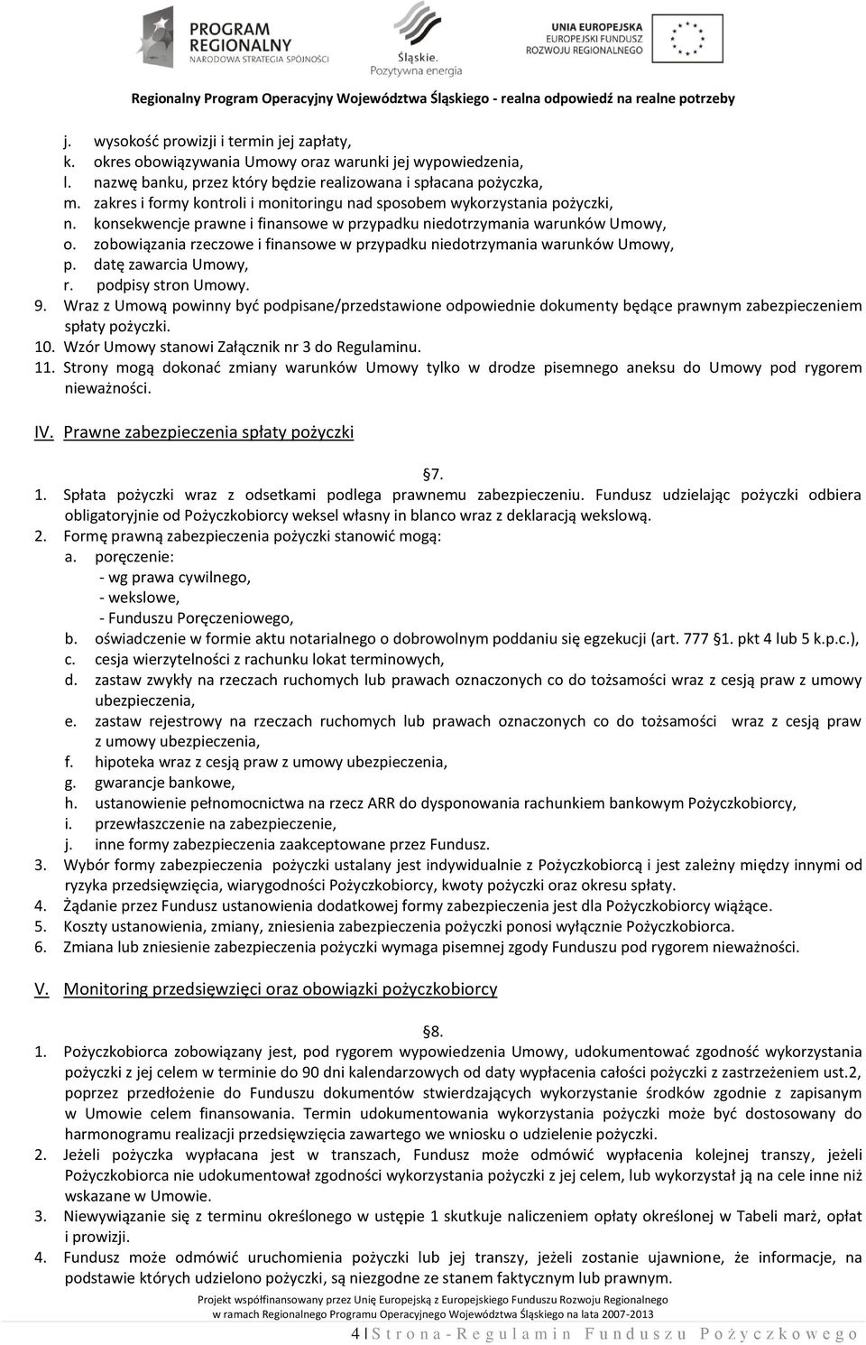 zobowiązania rzeczowe i finansowe w przypadku niedotrzymania warunków Umowy, p. datę zawarcia Umowy, r. podpisy stron Umowy. 9.