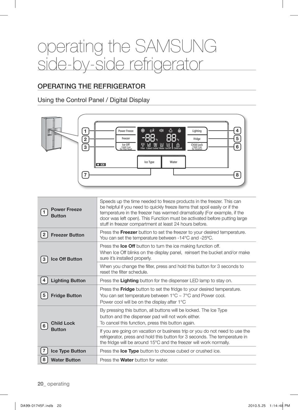 This can be helpful if you need to quickly freeze items that spoil easily or if the temperature in the freezer has warmed dramatically (For example, if the door was left open).