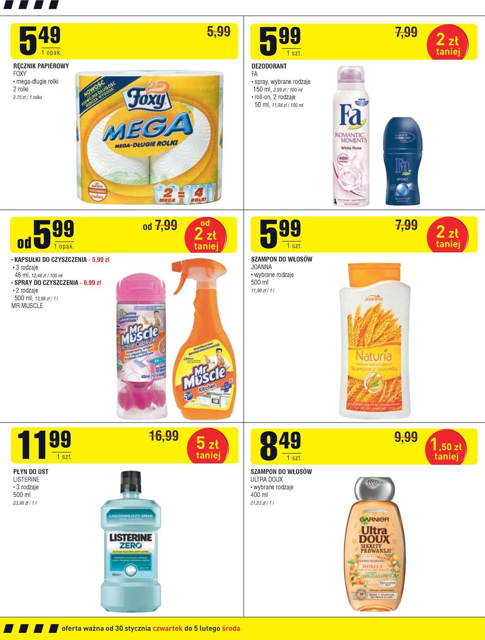 rodzaje 500 ml, 13,98 zł / 1 l MR MUSCLE od 7,99 od 2 zł 5 99 SZAMPON DO WŁOSÓW JOANNA 500 ml 11,98 zł / 1 l 7,99 2 zł 11 99 PŁYN DO UST LISTERINE 3