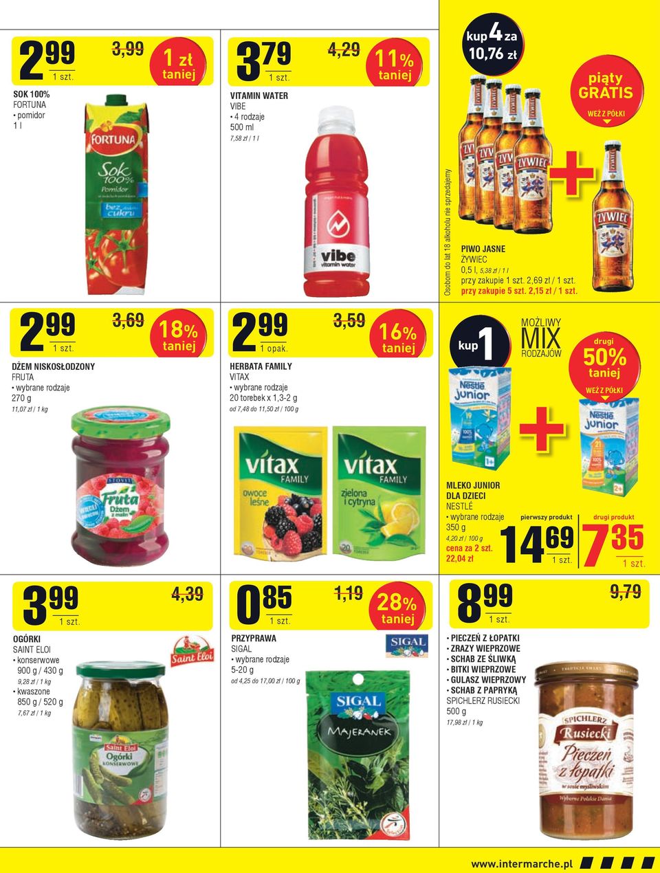 2,15 zł / 2 99 DŻEM NISKOSŁODZONY FRUTA 270 g 11,07 zł / 1 kg 3,69 18% 2 99 HERBATA FAMILY VITAX 20 torebek x 1,3-2 g od 7,48 do 11,50 zł / 100 g 3,59 16% 1 kup MOŻLIWY MIX RODZAJÓW drugi 50% weź z