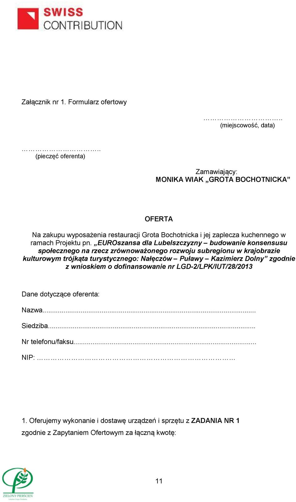 pn. EUROszansa dla Lubelszczyzny budowanie konsensusu społecznego na rzecz zrównoważonego rozwoju subregionu w krajobrazie kulturowym trójkąta turystycznego: Nałęczów