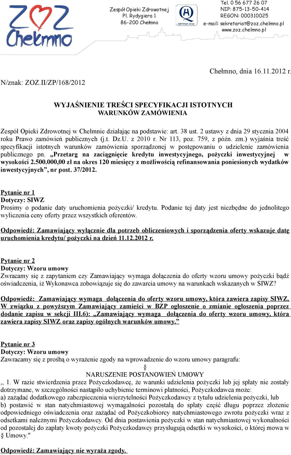 2 ustawy z dnia 29 stycznia 2004 roku Prawo zamówień publicznych (j.t. Dz.U. z 2010 r. Nr 113, poz. 759, z późn. zm.