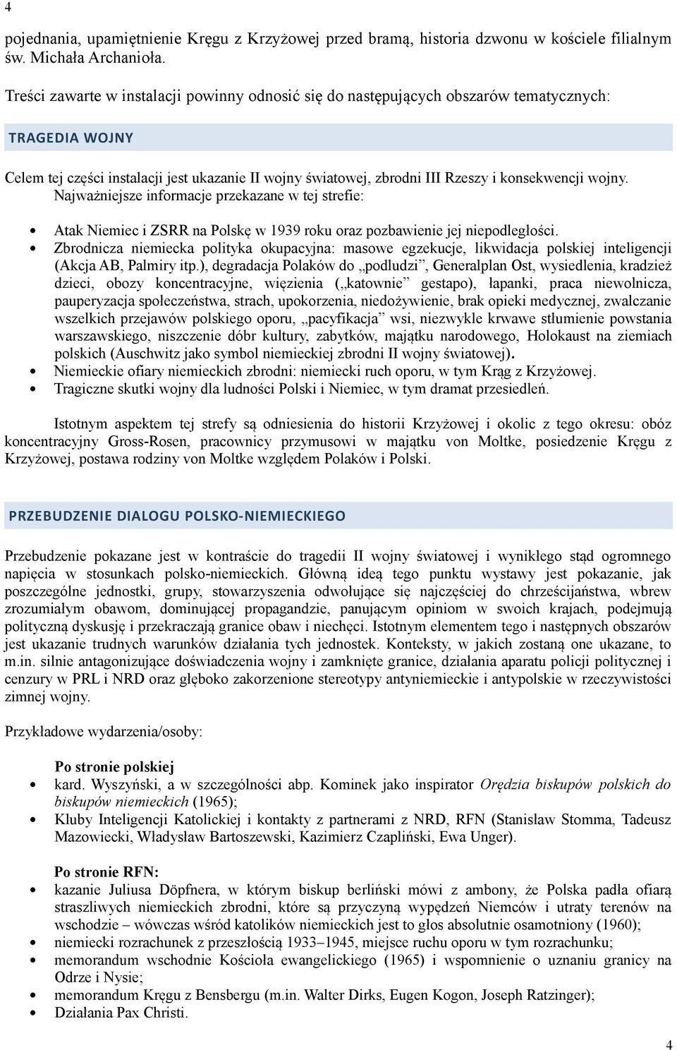 wojny. Najważniejsze informacje przekazane w tej strefie: Atak Niemiec i ZSRR na Polskę w 1939 roku oraz pozbawienie jej niepodległości.