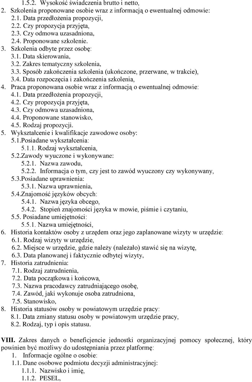 4. Data rozpoczęcia i zakończenia szkolenia, 4. Praca proponowana osobie wraz z informacją o ewentualnej odmowie: 4.1. Data przedłożenia propozycji, 4.. Czy propozycja przyjęta, 4.3.