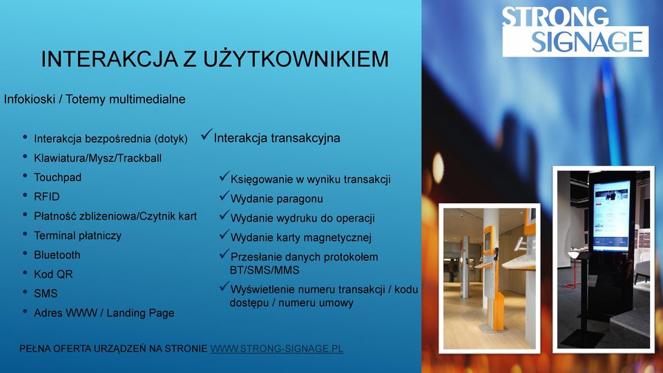 Księgowanie w wyniku transakcji Wydanie paragonu Wydanie wydruku do operacji Wydanie karty magnetycznej Przesłanie danych