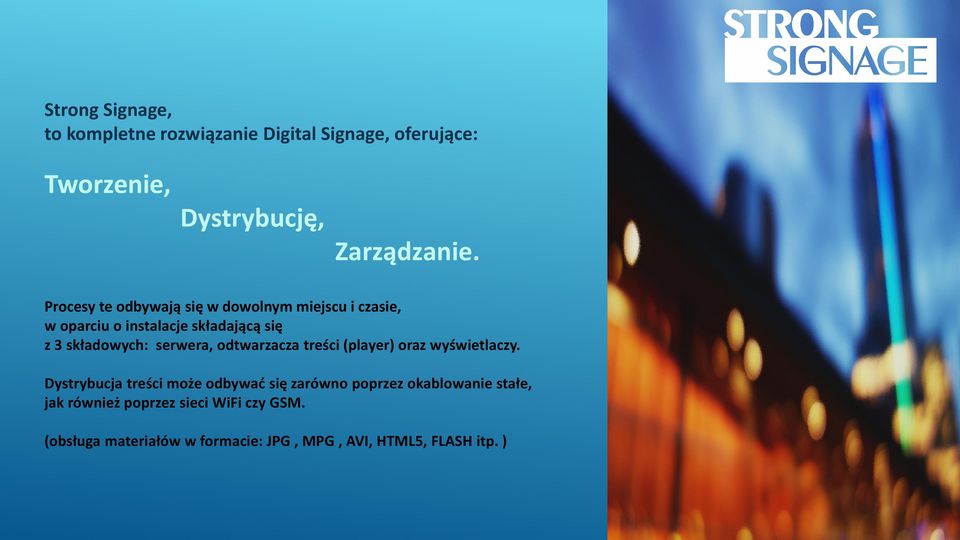 serwera, odtwarzacza treści (player) oraz wyświetlaczy.