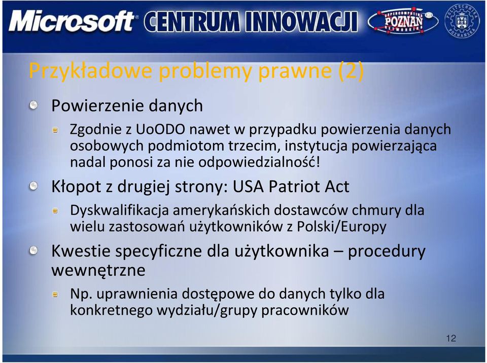 Kłopot z drugiej strony: USA Patriot Act Dyskwalifikacja amerykańskich dostawców chmury dla wielu zastosowań