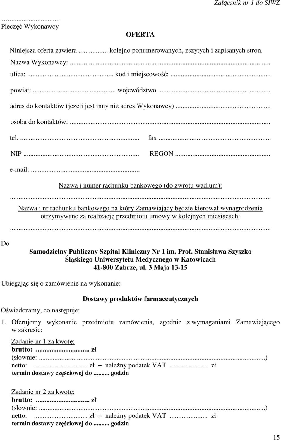 .. Nazwa i nr rachunku bankowego na który Zamawiający będzie kierował wynagrodzenia otrzymywane za realizację przedmiotu umowy w kolejnych miesiącach:.