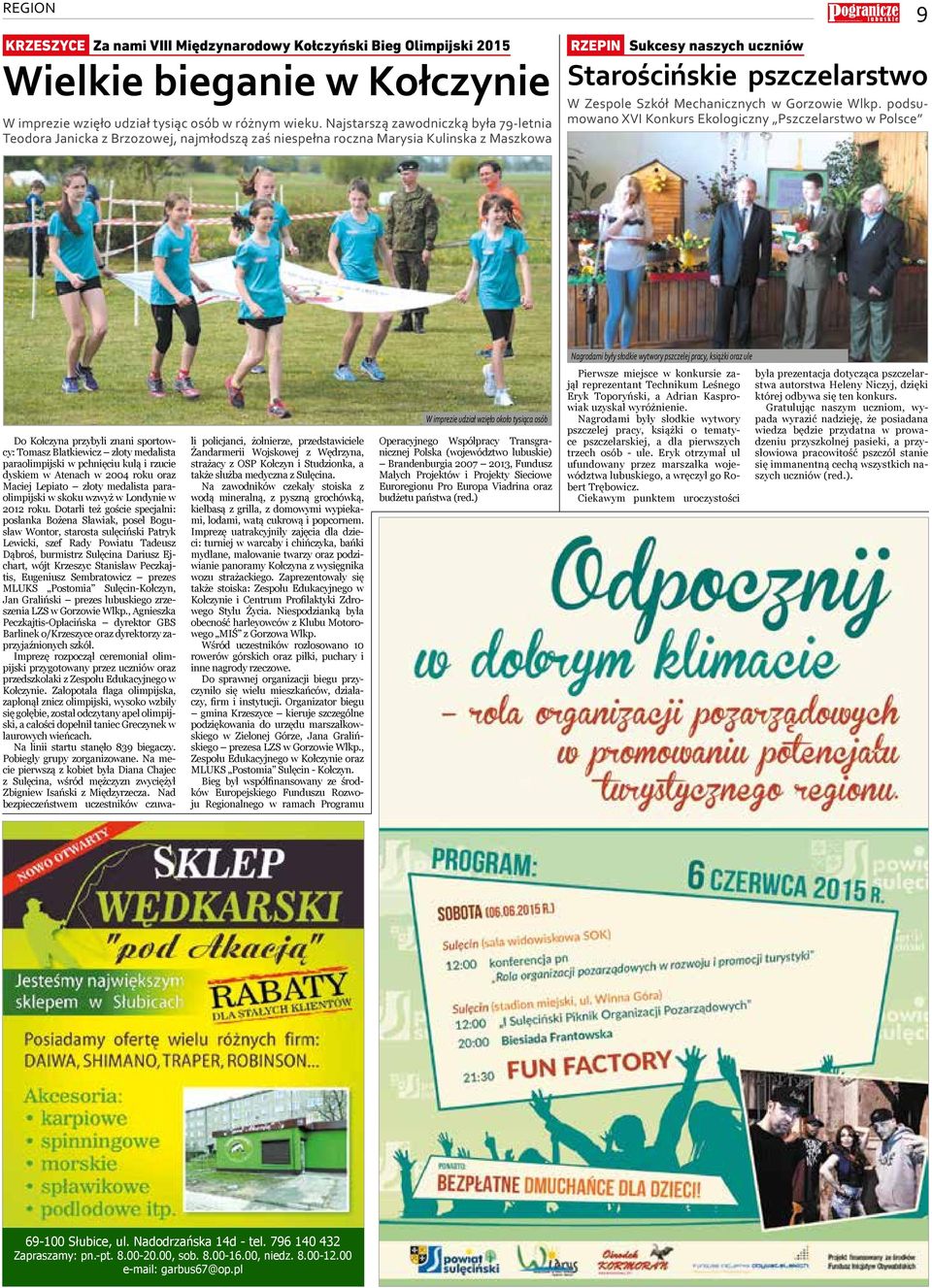 podsumoano XVI Konkurs Ekologcny Pscelarsto Polsce Nagrodam były słodke ytory pscelej pracy, ksążk ule Do Kołcy prybyl n sportocy: Tomas Blatkec łoty medalsta paraolmpjsk pchnęcu kulą ruce dyskem