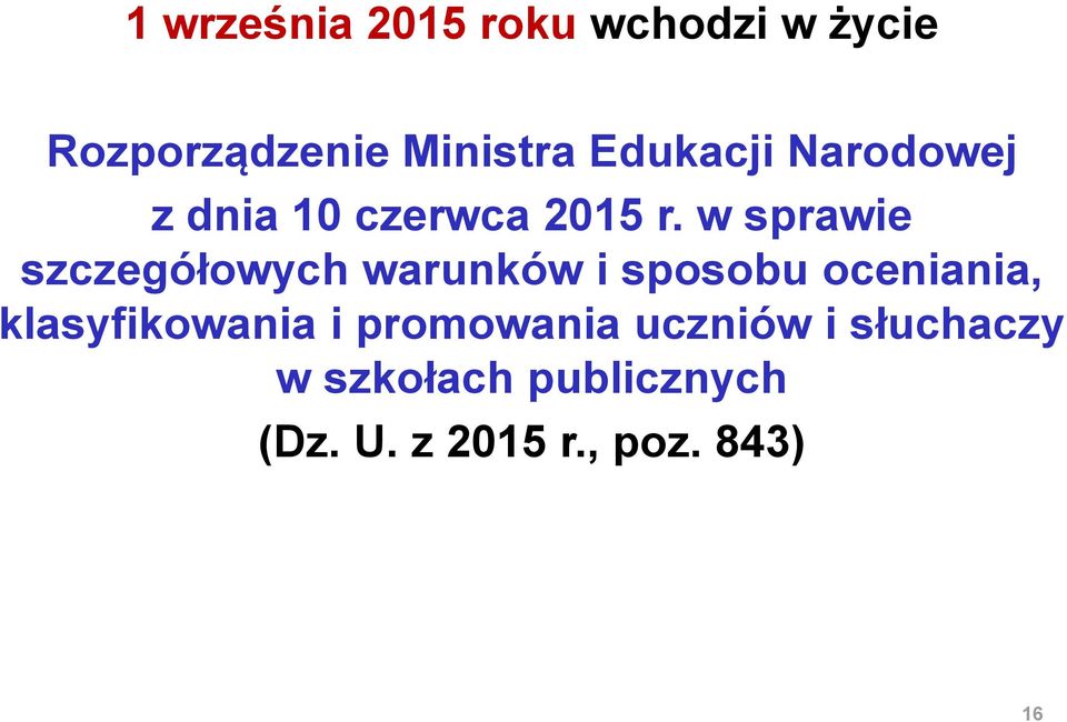 w sprawie szczegółowych warunków i sposobu oceniania,