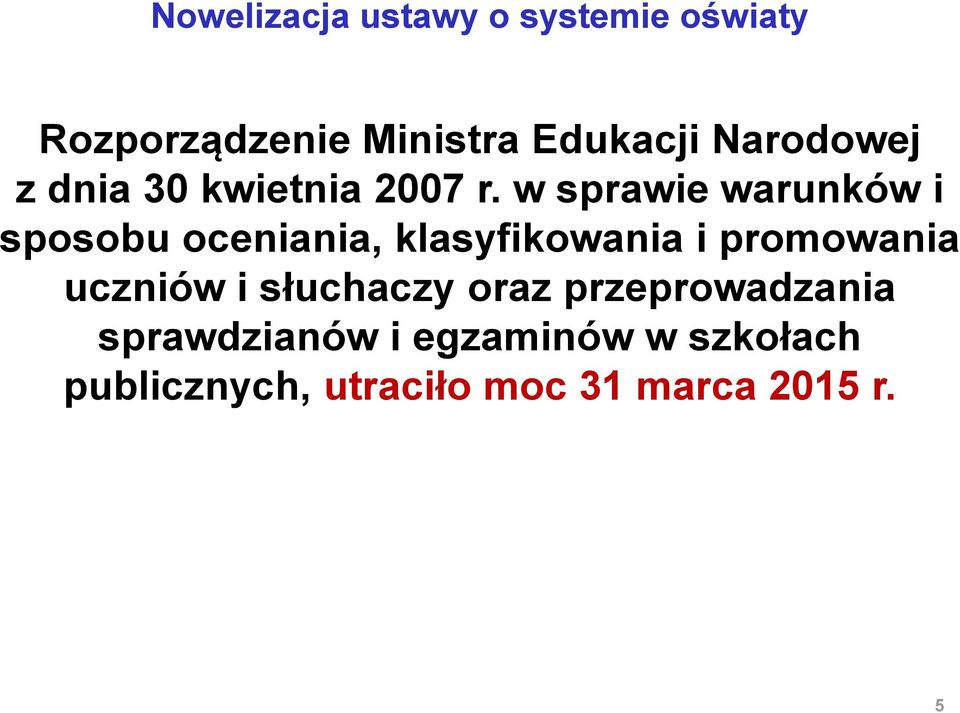 w sprawie warunków i sposobu oceniania, klasyfikowania i promowania