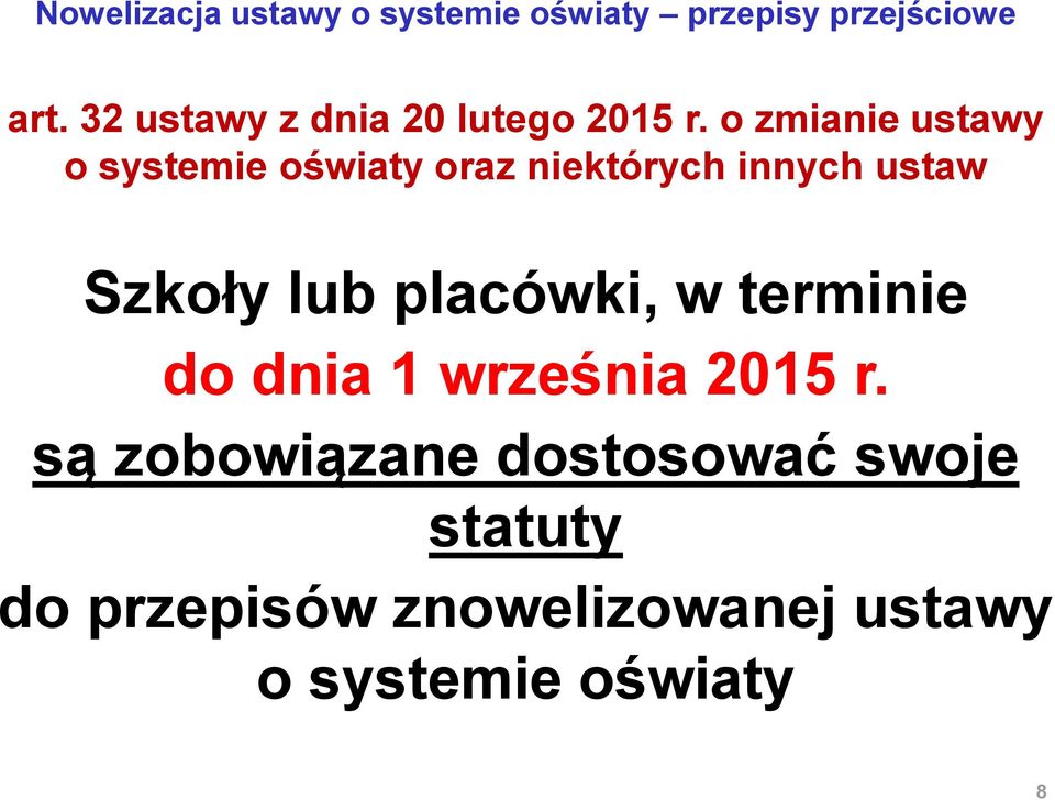 o zmianie ustawy o systemie oświaty oraz niektórych innych ustaw Szkoły lub