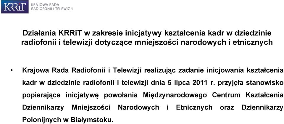 dziedzinie radiofonii i telewizji dnia 5 lipca 2011 r.