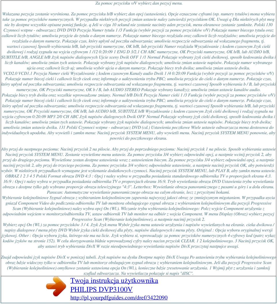 Uwagi q Dla niektórych plyt mog nie by dostpne wszystkie opisane poniej funkcje. q Jeli w cigu 10 sekund nie zostanie nacinity aden przycisk, menu ekranowe zostanie zamknite.