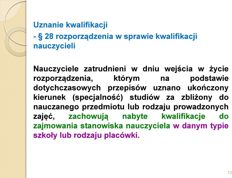 kierunek (specjalność) studiów za zbliżony do nauczanego przedmiotu lub rodzaju prowadzonych zajęć,