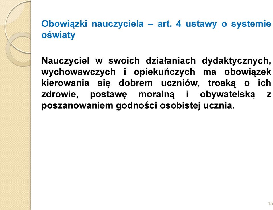 dydaktycznych, wychowawczych i opiekuńczych ma obowiązek kierowania