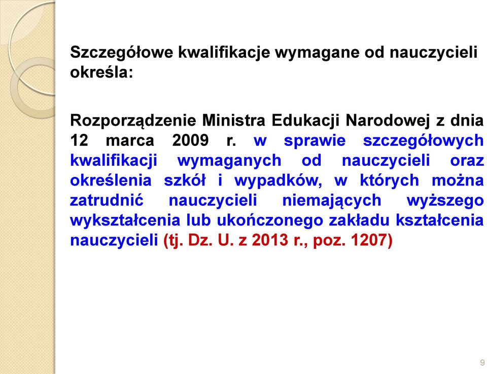 w sprawie szczegółowych kwalifikacji wymaganych od nauczycieli oraz określenia szkół i