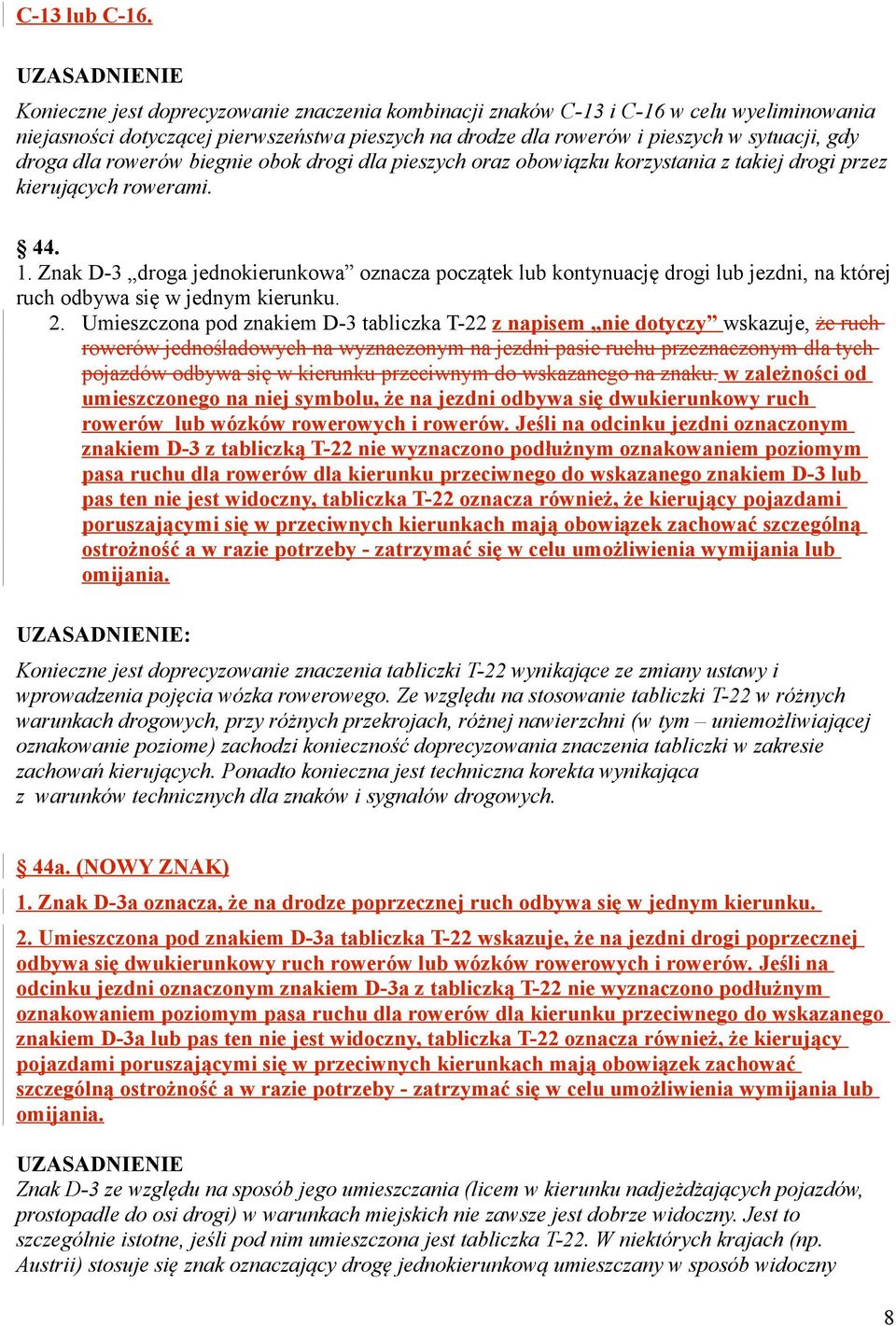 rowerów biegnie obok drogi dla pieszych oraz obowiązku korzystania z takiej drogi przez kierujących rowerami. 44. 1.