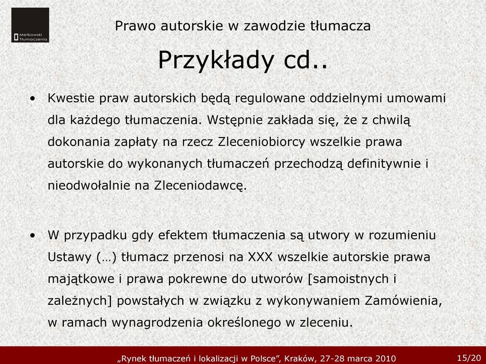 definitywnie i nieodwołalnie na Zleceniodawcę.
