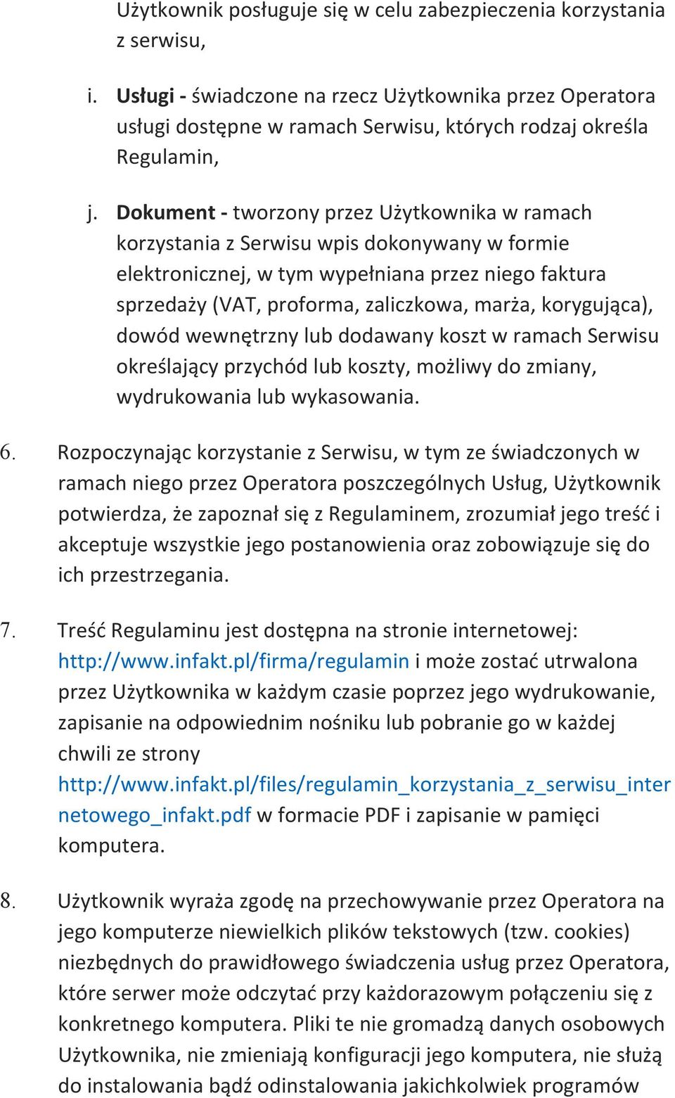 korygująca), dowód wewnętrzny lub dodawany koszt w ramach Serwisu określający przychód lub koszty, możliwy do zmiany, wydrukowania lub wykasowania. 6.