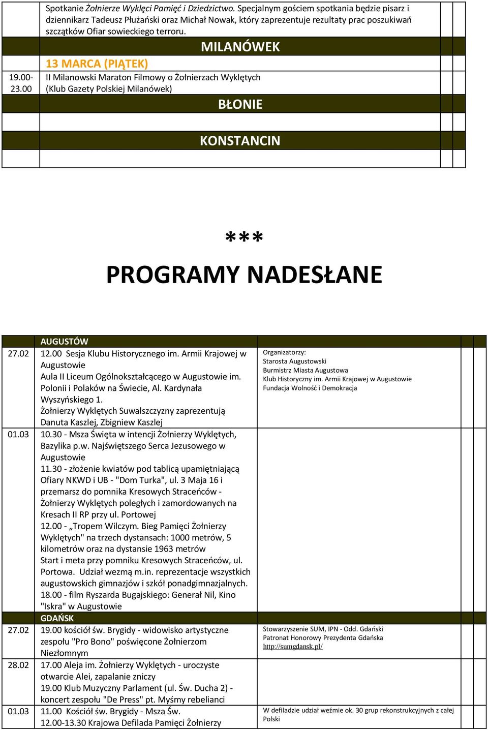 MILANÓWEK 13 MARCA (PIĄTEK) II Milanowski Maraton Filmowy o Żołnierzach Wyklętych (Klub Gazety Polskiej Milanówek) BŁONIE KONSTANCIN *** PROGRAMY NADESŁANE AUGUSTÓW 27.02 12.
