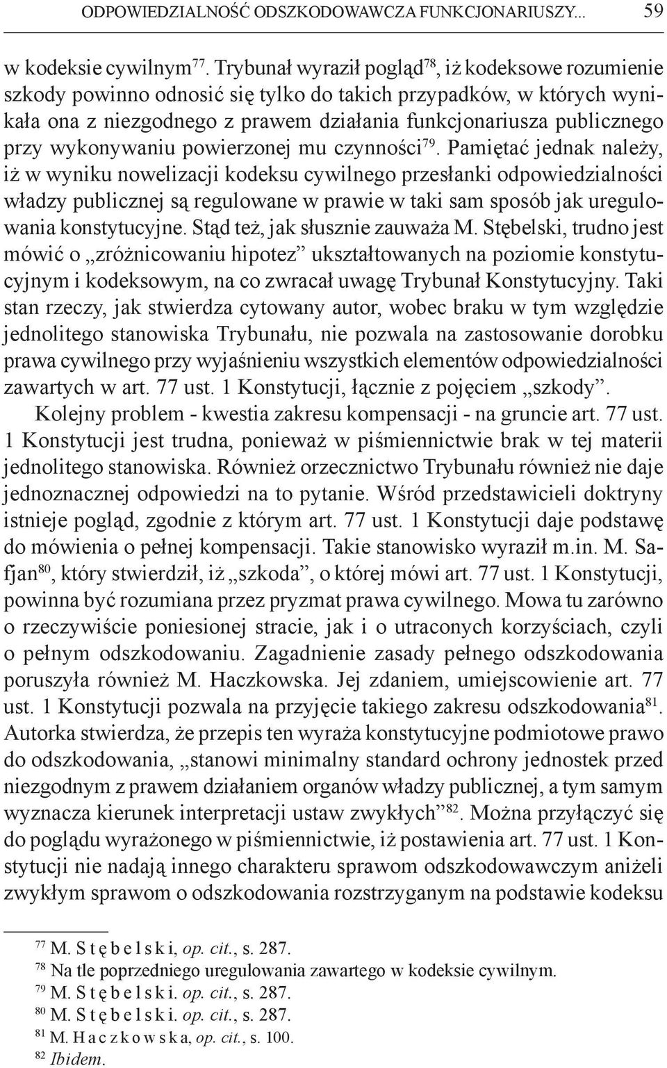 wykonywaniu powierzonej mu czynności 79.
