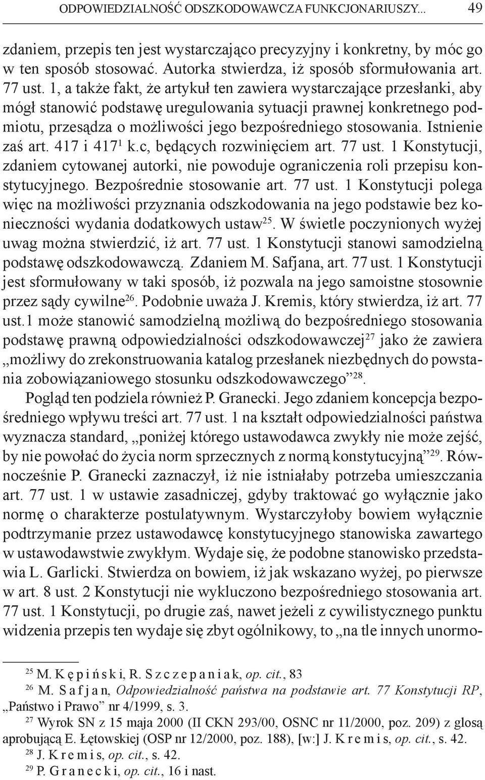 1, a także fakt, że artykuł ten zawiera wystarczające przesłanki, aby mógł stanowić podstawę uregulowania sytuacji prawnej konkretnego podmiotu, przesądza o możliwości jego bezpośredniego stosowania.