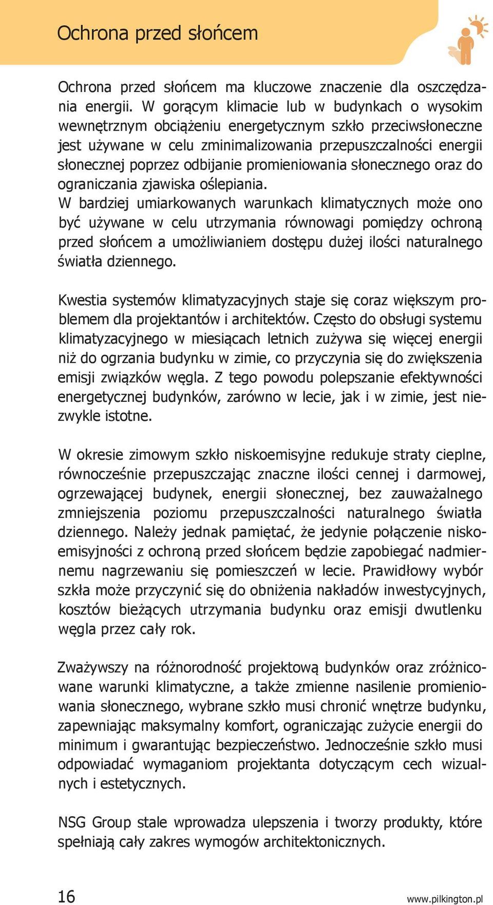 promieniowania słonecznego oraz do ograniczania zjawiska oślepiania.