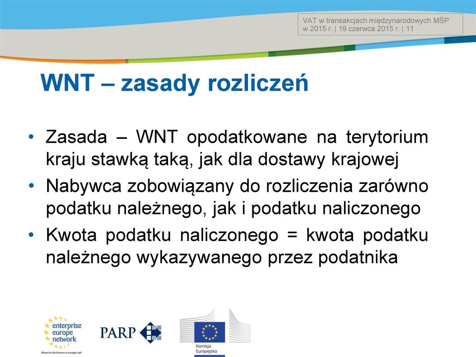 taką, jak dla dostawy krajowej Nabywca zobowiązany do rozliczenia zarówno podatku