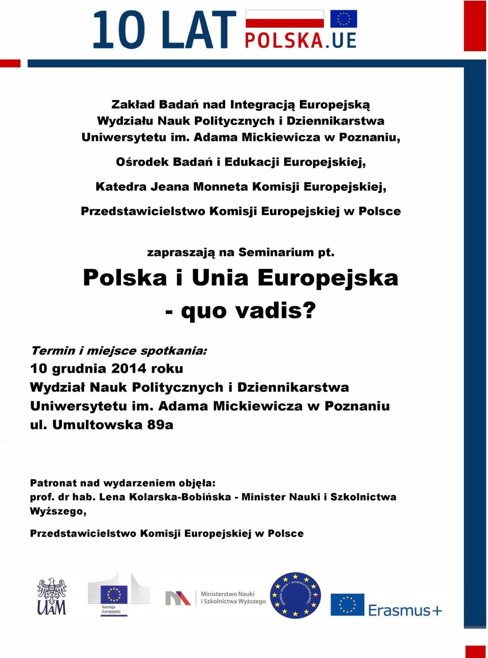 zapraszają na Seminarium pt. Polska i Unia Europejska - quo vadis?