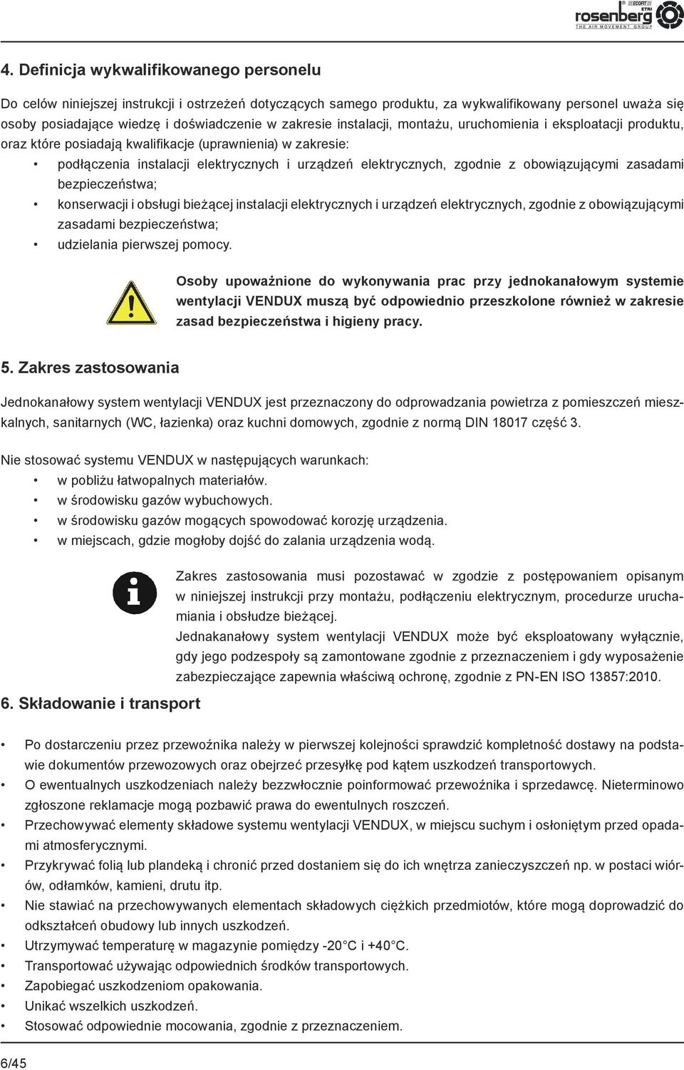 z obowiązującymi zasadami bezpieczeństwa; konserwacji i obsługi bieżącej instalacji elektrycznych i urządzeń elektrycznych, zgodnie z obowiązującymi zasadami bezpieczeństwa; udzielania pierwszej