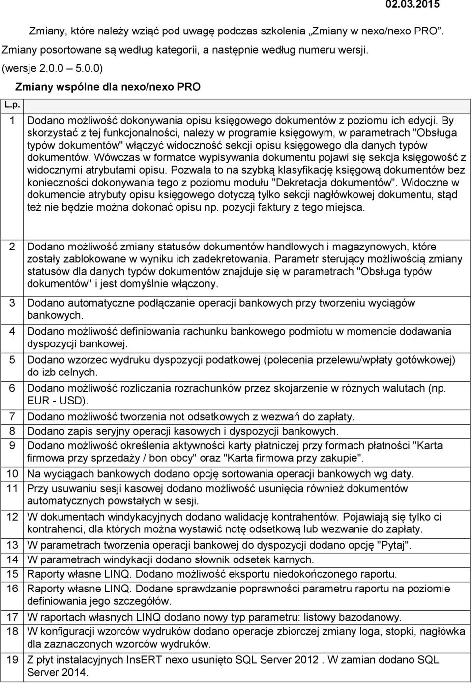 By skorzystać z tej funkcjonalności, należy w programie księgowym, w parametrach "Obsługa typów dokumentów" włączyć widoczność sekcji opisu księgowego dla danych typów dokumentów.