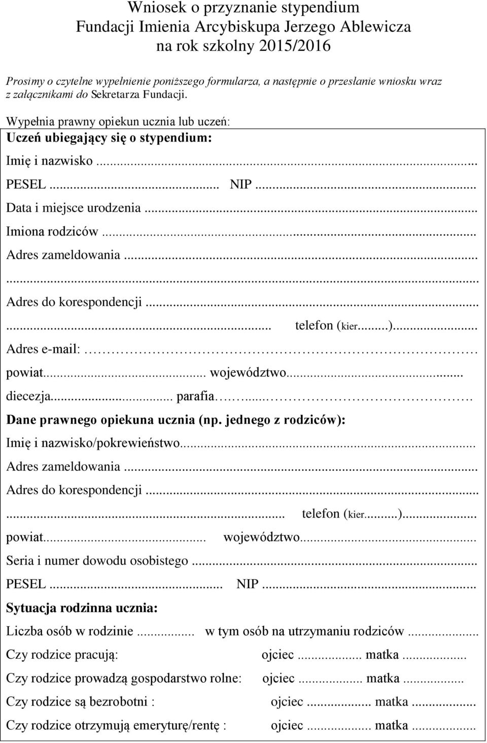 .. Adres zameldowania.... Adres do korespondencji...... telefon (kier...)... Adres e-mail: powiat... województwo... diecezja... parafia..... Dane prawnego opiekuna ucznia (np.
