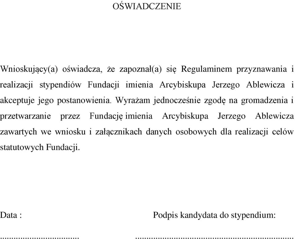 Wyrażam jednocześnie zgodę na gromadzenia i przetwarzanie przez Fundację imienia Arcybiskupa Jerzego