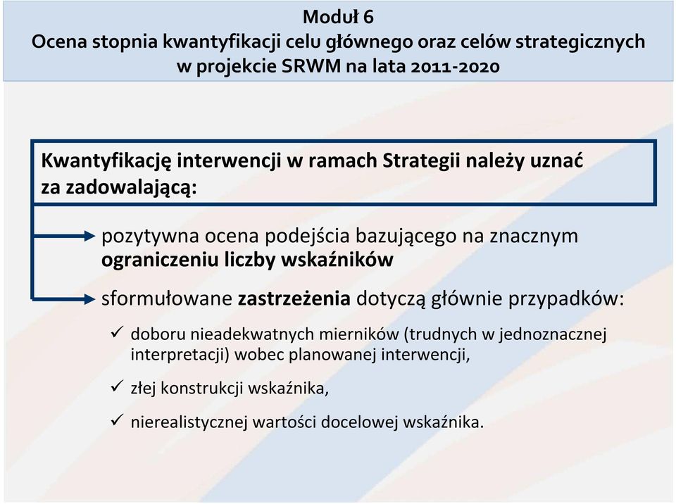 liczby wskaźników sformułowane zastrzeżenia dotyczą głównie przypadków: doboru nieadekwatnych mierników (trudnych w