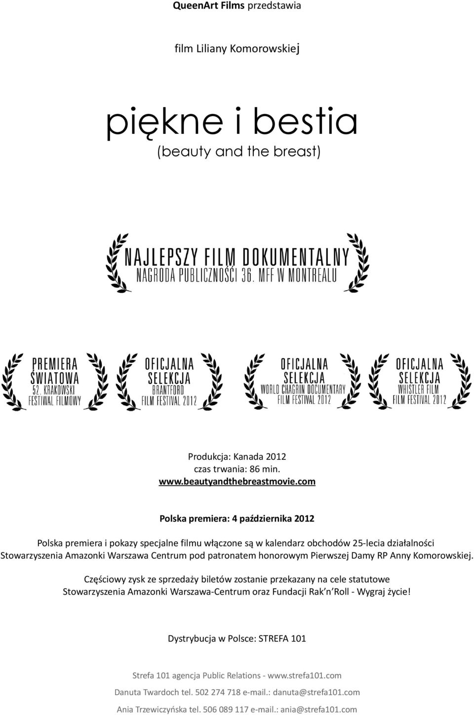 com Polska premiera: 4 października 2012 Polska premiera i pokazy specjalne filmu włączone są w kalendarz obchodów 25-lecia działalności