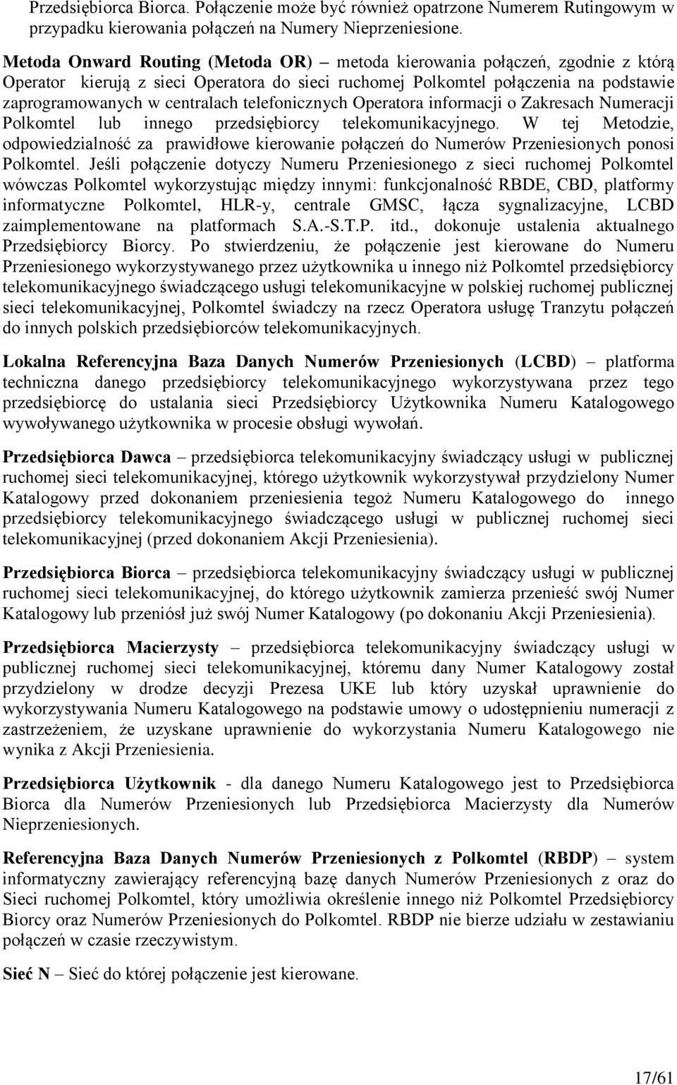 telefonicznych Operatora informacji o Zakresach Numeracji Polkomtel lub innego przedsiębiorcy telekomunikacyjnego.