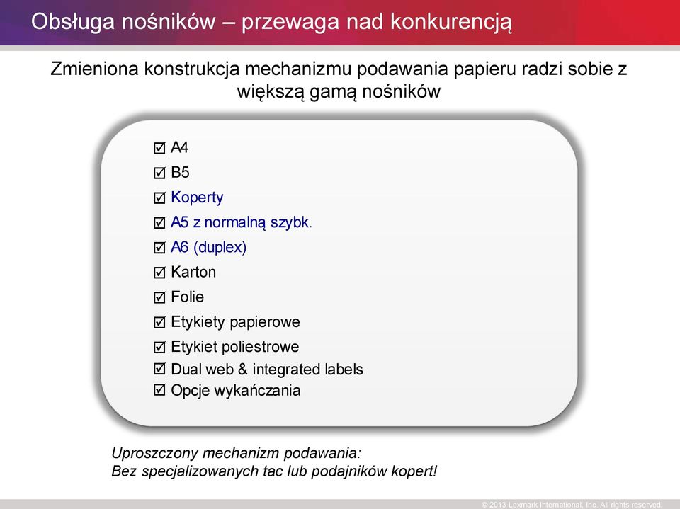 A6 (duplex) Karton Folie Etykiety papierowe Etykiet poliestrowe Dual web & integrated