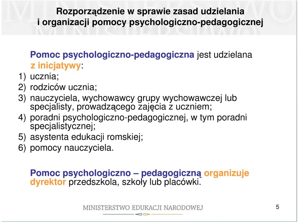 wychowawczej lub specjalisty, prowadzącego zajęcia z uczniem; 4) poradni psychologiczno-pedagogicznej, w tym poradni