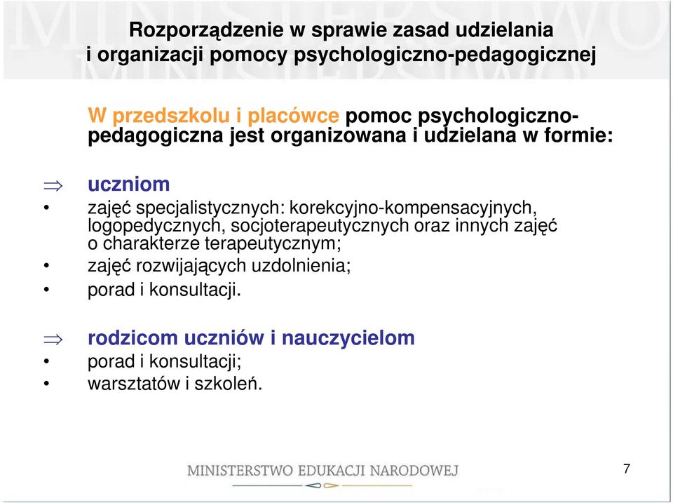 korekcyjno-kompensacyjnych, logopedycznych, socjoterapeutycznych oraz innych zajęć o charakterze terapeutycznym;