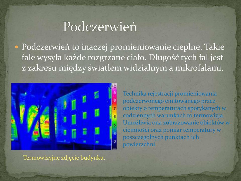 Technika rejestracji promieniowania podczerwonego emitowanego przez obiekty o temperaturach spotykanych w