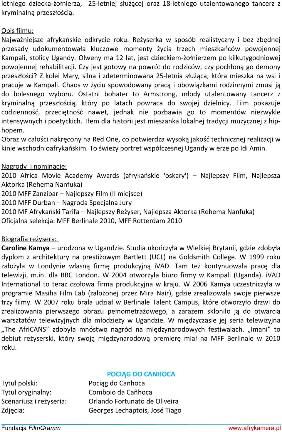 Olweny ma 12 lat, jest dzieckiem-żołnierzem po kilkutygodniowej powojennej rehabilitacji. Czy jest gotowy na powrót do rodziców, czy pochłoną go demony przeszłości?