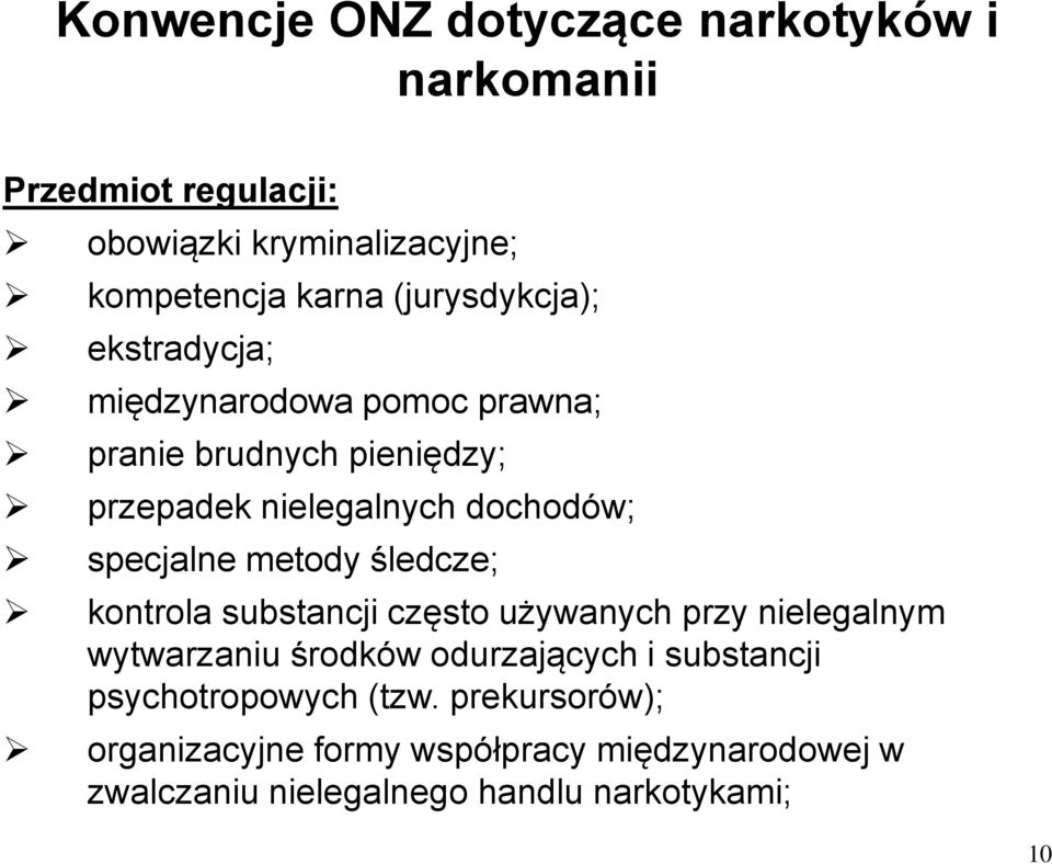 śledcze; kontrola substancji często używanych przy nielegalnym wytwarzaniu środków odurzających i substancji