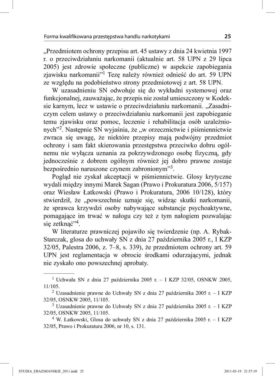 59 UPN ze względu na podobieństwo strony przedmiotowej z art. 58 UPN.