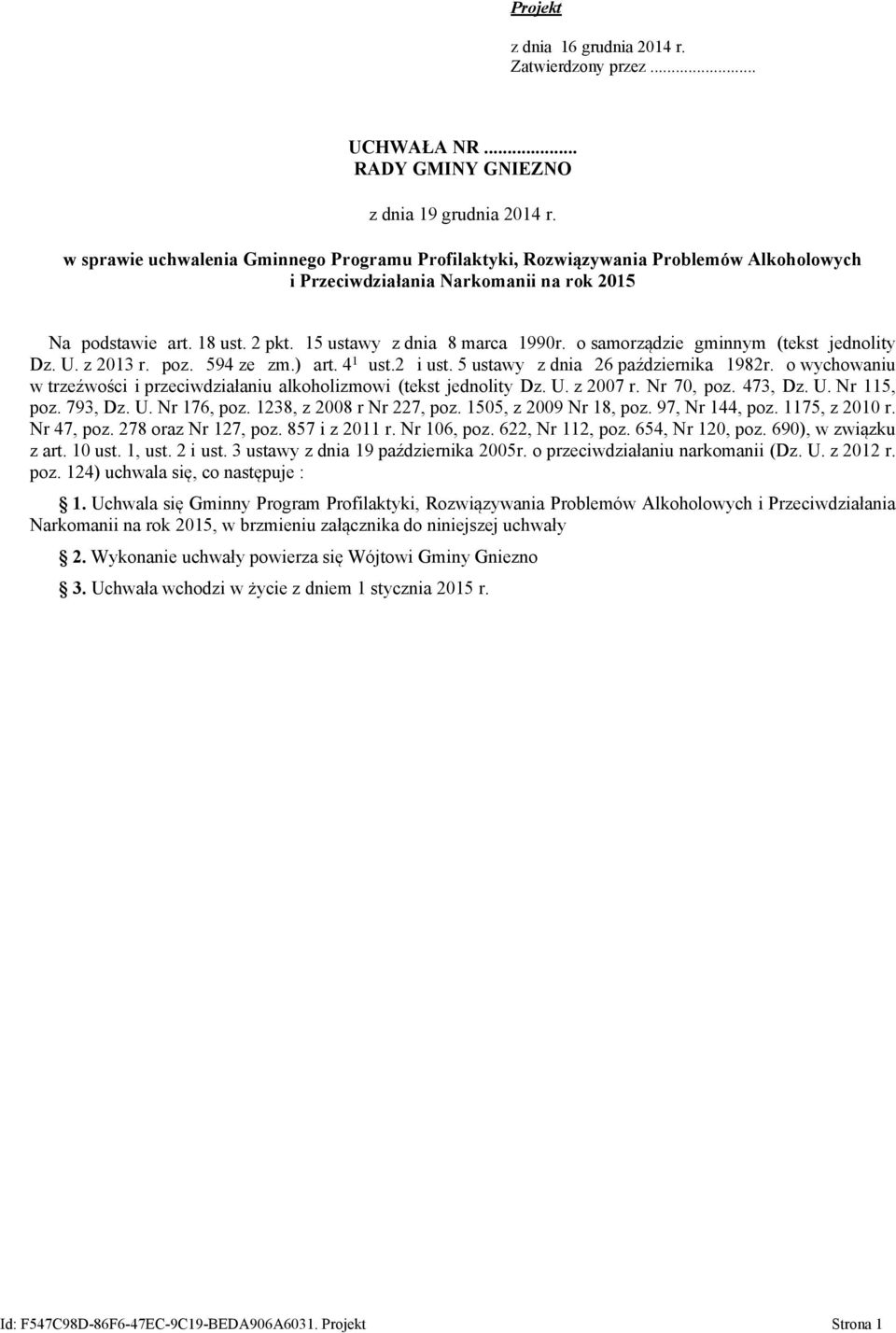 o samorządzie gminnym (tekst jednolity Dz. U. z 2013 r. poz. 594 ze zm.) art. 4 1 ust.2 i ust. 5 ustawy z dnia 26 października 1982r.